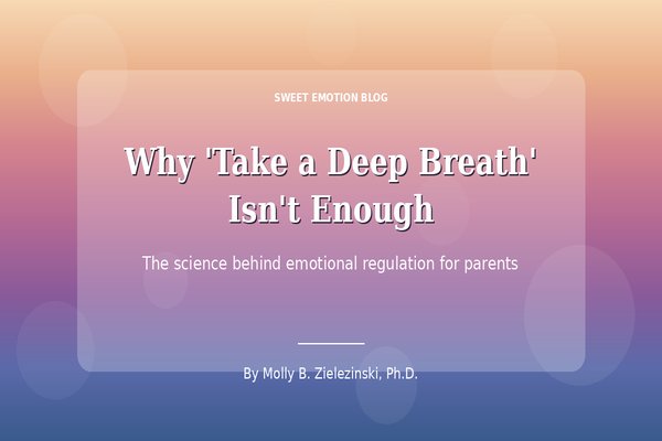Why Take a Deep Breath Isn't Enough